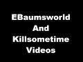 EBaumsworld And Killsometime Videos