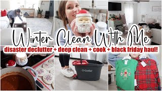 ❄️ EXTREME WINTER CLEAN WITH ME • disaster declutter + deep cleaning motivation • black friday haul!