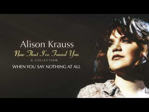 Alison Krauss - When You Say Nothing At All (Official Visualizer)