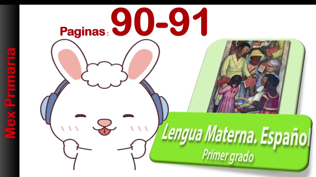 Lengua materna español 1 primaria, español 1, páginas 90,91 español 1 primaria lengua materna