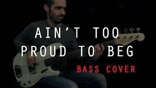 AIN&#39;T TOO PROUD TO BEG - The Temptations - Bass Cover /// Bruno Tauzin