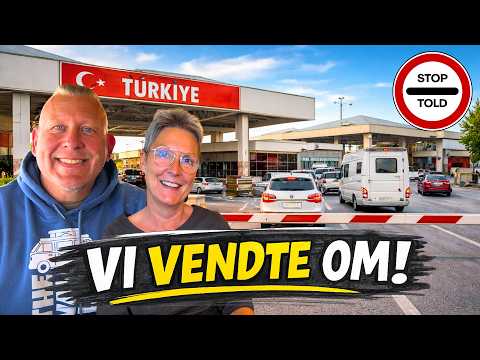Med autocamper til Tyrkiet… men vi vendte om efter 2 km