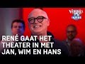 René gaat het theater in met Jan, Wim en Hans: 'Lekker man' | VERONICA INSIDE