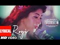 ROYI Lyrical Video SAANSEIN Rajneesh Duggal Sonarika Bhadoria SHIBANI SUR