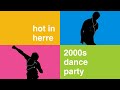 Hot In Herre: 2000s Dance Party Trailer