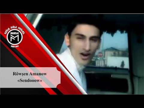 Röwşen Amanow - Sendooow