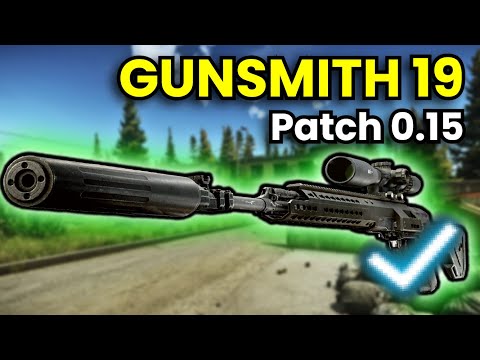 Gunsmith Part 19 - Patch 0.15 Guide | Escape From Tarkov