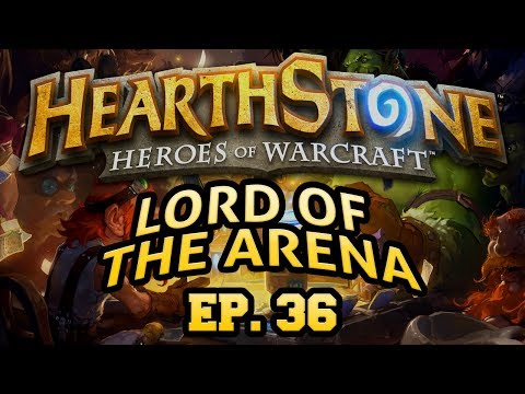 Hearthstone: Lord of the Arena - Episode 36