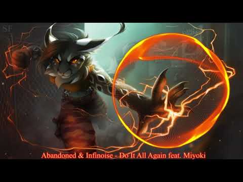 Abandoned & InfiNoise - Do It All Again (Feat. Miyoki)