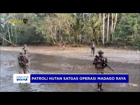 SATGAS MADAGO RAYA KOMITMEN JAGA STABILITAS KEAMANAN DENGAN MENGINTENSIFKAN PATROLI HUTAN