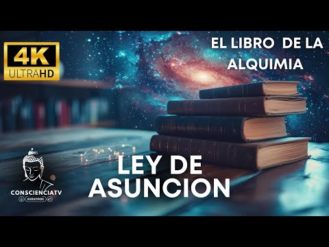 APRENDE A APLICAR LA ALQUIMIA EN TU VIDA - Ley De Asunción