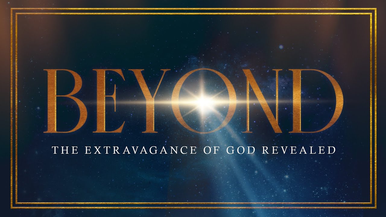 Sunday 1st Service - Beyond - Part 2 (Matthew 1:17-2:12)