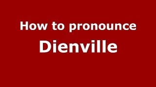 How to pronounce Dienville