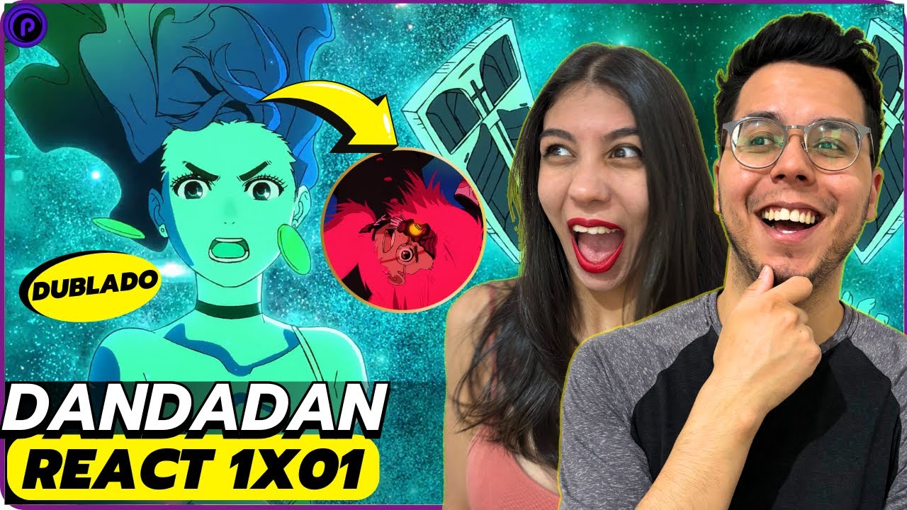 ESSE ANIME É UM ABSURDO DE BOM!!! | REACT DANDADAN 1X01 DUBLADO