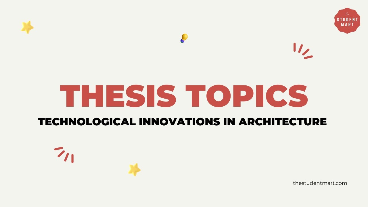 Top Technological Innovations in Architecture: Thesis Topics | Architecture | Thesis |
