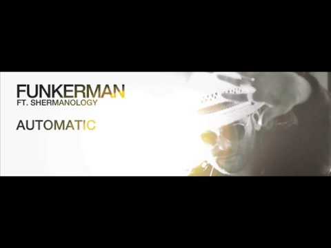 Funkerman feat Shermanology - Automatic (Steven Cortes Remix