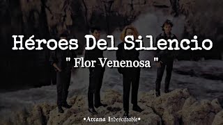 Héroes Del Silencio - Flor Venenosa //Letra