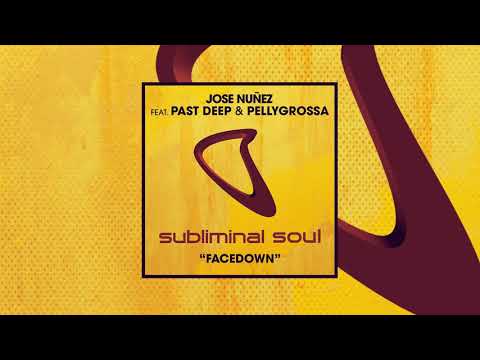 Jose Nuñez feat. Past Deep & Pellygrossa - Facedown (Extended Mix)