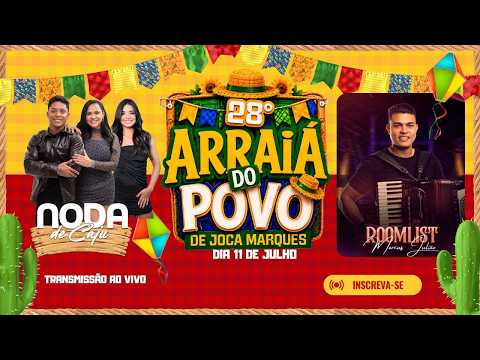 2° SEGUNDA NOITTE 28° ARRAIÁ DO POVO DE JOCA MARQUES