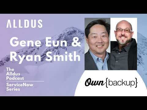 ServiceNow Series E112: Ryan Smith & Gene Eun at OwnBackup