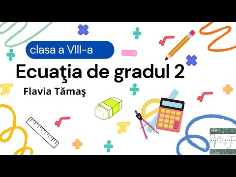 Ecuaţia de gradul al doilea - clasa a VIII-a