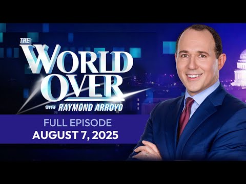 The World Over August 7, 2025 | Full Episode: RUBIO EXCLUSIVE!,  PAPAL POSSE, "DOCTOR" NEWMAN