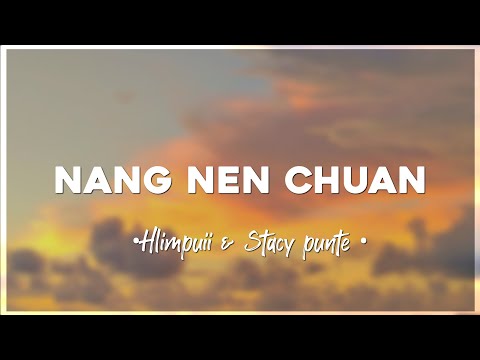 Hlimpuii& Stacy punte–NANG NEN CHUAN(Lyrics)