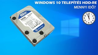 Windows 10 Telepítés HDD-re - Mennyi idő?