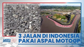3 Jalan di Indonesia Pakai Teknologi Aspal Seperti Sirkuit Mandalika