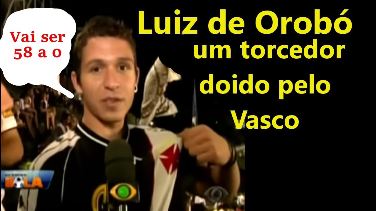 Luiz de Orobó um torcedor  doido pelo vasco