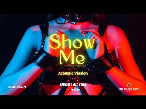 Dean Raven - Show Me (Acoustic Version) (Official Lyric Video)