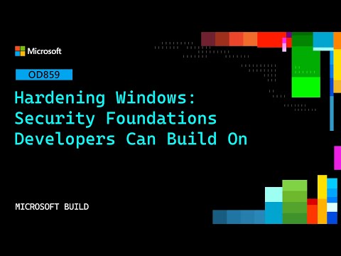 Hardening Windows: Security Foundations Developers Can Build On | OD859