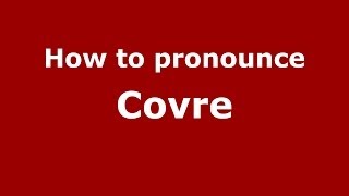 How to pronounce Covre