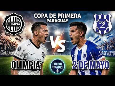 OLIMPIA 3-0 2 DE MAYO || Paraguay - Copa de Primera - Clausura 2026 - Jornada 15.