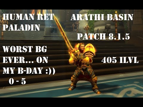 Human Ret Paladin PVP BG 8.1.5 - Worst BG Ever ... On My Birthday! XD