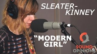 Sleater-Kinney perform Modern Girl (Live on Sound Opinions)