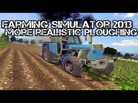 Farming Simulator 2013 More Realistic Ploughing | More Realistic Mod | 1080p
