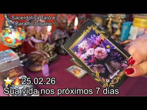 BARALHO CIGANO: SUA VIDA NOS PRÓXIMOS 7 DIAS ⭐️🔥 25.02.26