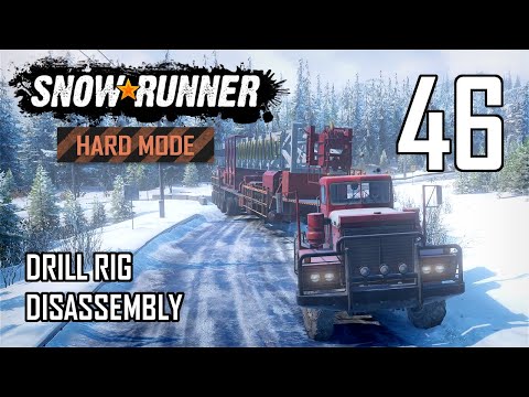 SnowRunner Hard Mode Strategic Walkthrough Ep 46 - Drill Rig Disassembly