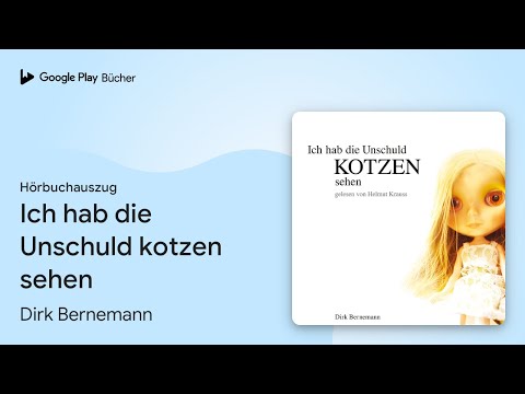 „Ich hab die Unschuld kotzen sehen“ von Dirk Bernemann · Hörbuchauszug