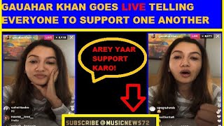 🔴 Gauahar Khan goes LIVE telling everyone to support one another