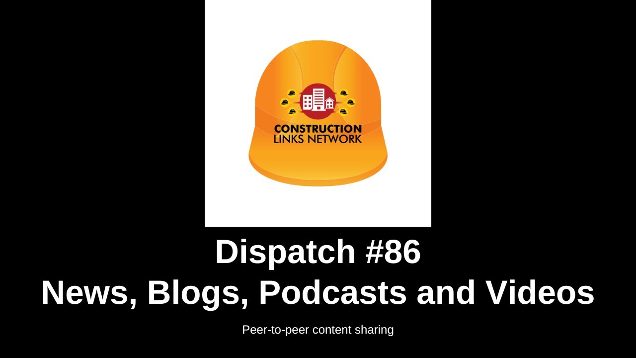 Dispatch #86 Construction Links Network Platform