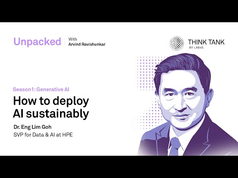 Unpacked | EP 11 | How to deploy AI sustainably with Dr. Eng Lim Goh, SVP at HPE