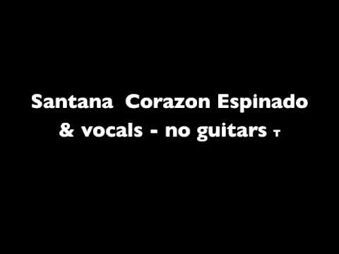 Carlos Santana - Corazon Espinado (con voz) Backing Track