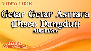 Download lagu Ade Irma - Getar Getar Asmara Disco Dangdut ( Video Lirik) mp3
