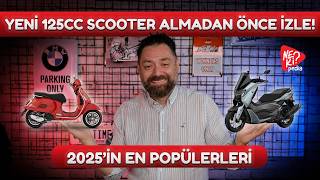 YENİ 125CC SCOOTER Almadan ÖNCE İZLE! | 2025'in En Popüler 125cc Modelleri