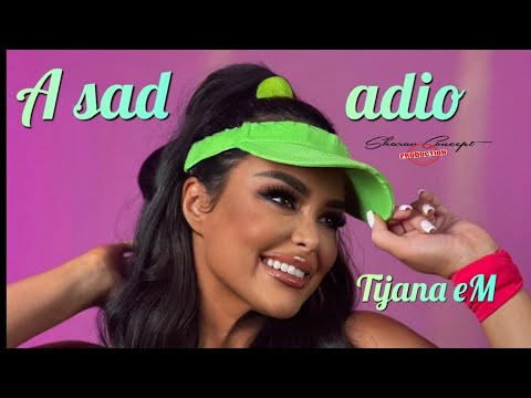 TIJANA eM - A SAD‘ ADIO (OFFICIAL VIDEO 2025)
