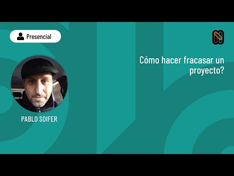 Cómo hacer fracasar un proyecto?
