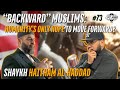 Backward Muslims Humanity S Only Hope To Move Forward Sh Haitham Al Haddad Islam21c Author