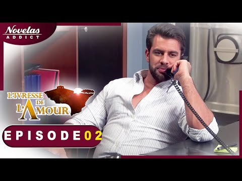The Intoxication of Love - Episode 02 - Complete Telenovela in French